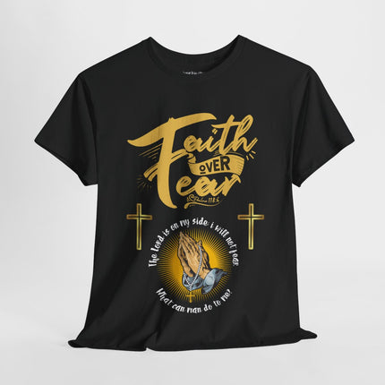Faith Over Fear - Unisex Heavy Cotton T-Shirt