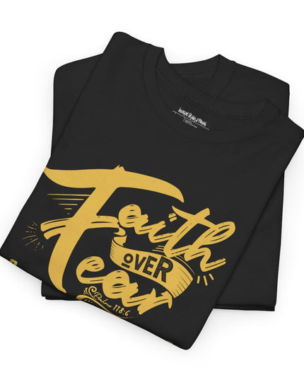 Faith Over Fear - Unisex Heavy Cotton T-Shirt