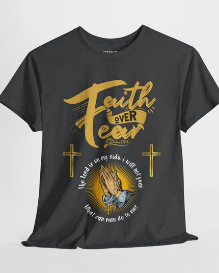 Faith Over Fear - Unisex Heavy Cotton T-Shirt