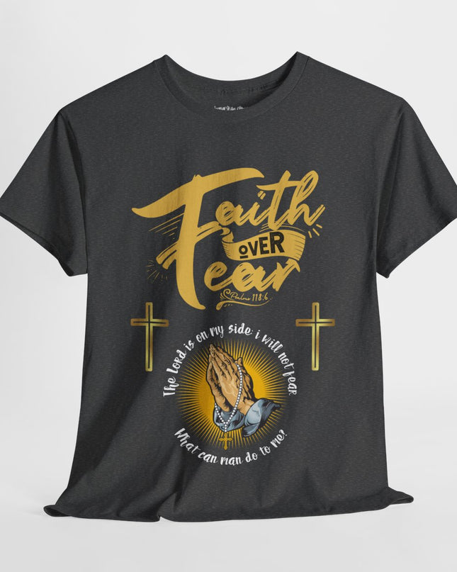 Faith Over Fear - Unisex Heavy Cotton T-Shirt