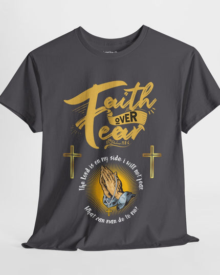 Faith Over Fear - Unisex Heavy Cotton T-Shirt