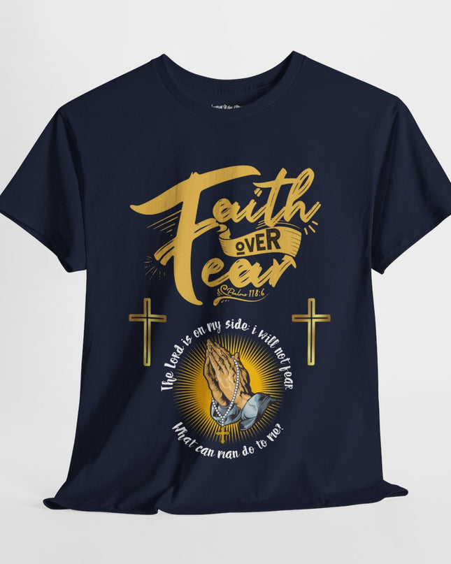 Faith Over Fear - Unisex Heavy Cotton T-Shirt