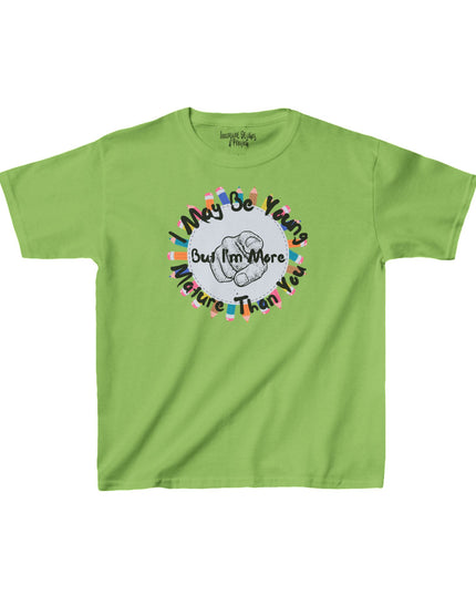 I May Be Young But I'm More Mature Than You - Kids Heavy Cotton T-Shirt