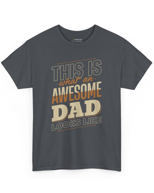 This Is What An Awesome DAD Looks Like – Adult Unisex Heavy Cotton T-Shirt
