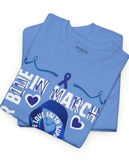 I Wear Blue In March - Colon Cancer Awareness - Adult Unisex T-Shirt
