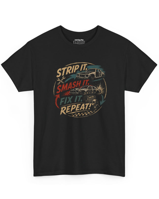 Demolition Derby – Strip It, Smash It, Fix It, Repeat – Unisex Heavy Cotton T-Shirt