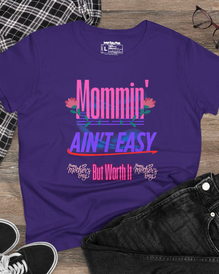 Mommin’ Ain’t Easy – Women’s Gildan Midweight Cotton T-Shirt