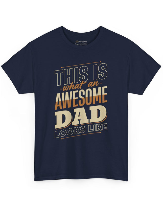 This Is What An Awesome DAD Looks Like – Adult Unisex Heavy Cotton T-Shirt