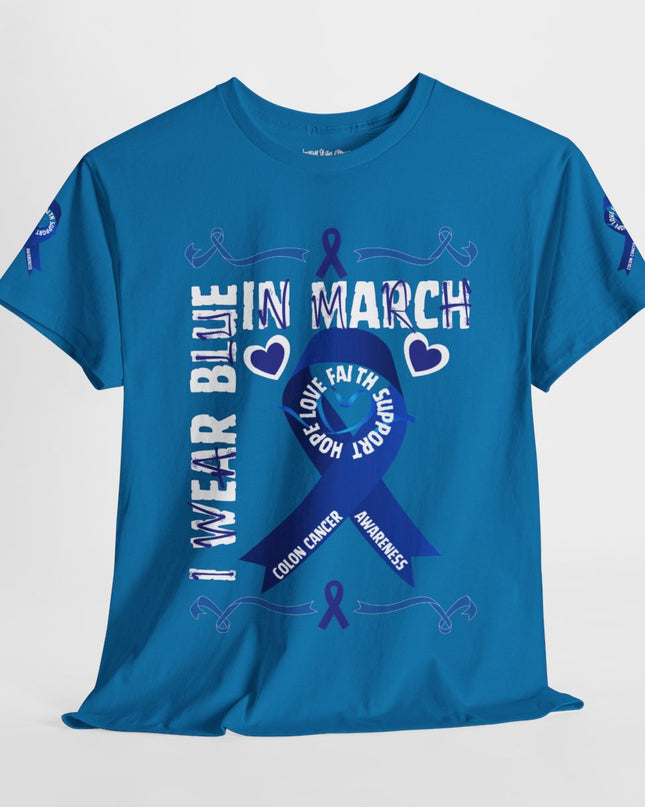 I Wear Blue In March - Colon Cancer Awareness - Adult Unisex T-Shirt