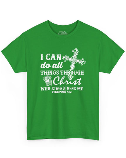I Can Do All Things Through Christ Who Strengthens Me - Gildan Unisex T-Shirt/Hoodie