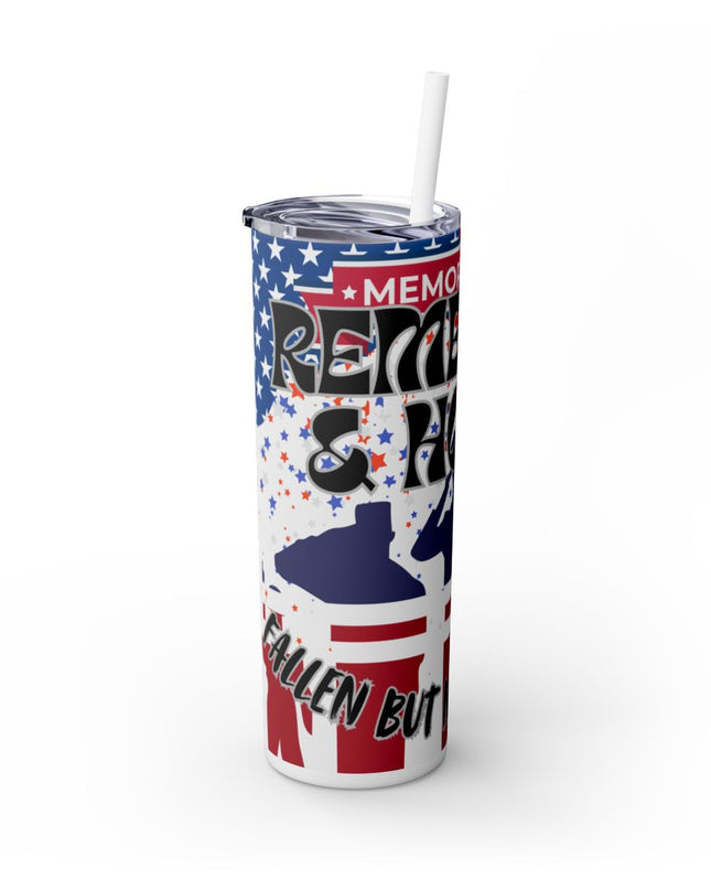 Memorial Day - Remember & Honor - Fallen But Not Forgotten 20oz Skinny Tumbler w/Straw