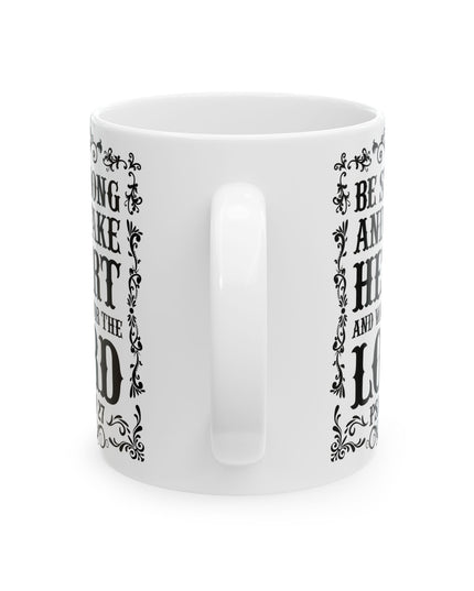 "Be Strong And Take Heart And Wait For The Lord" (Psalm 27) – 11oz & 15oz White Ceramic Mug