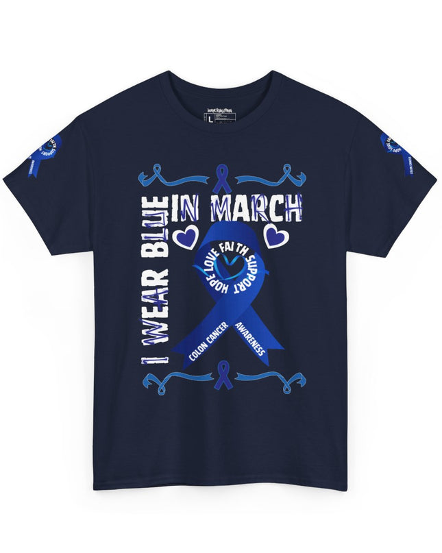 I Wear Blue In March - Colon Cancer Awareness - Adult Unisex T-Shirt