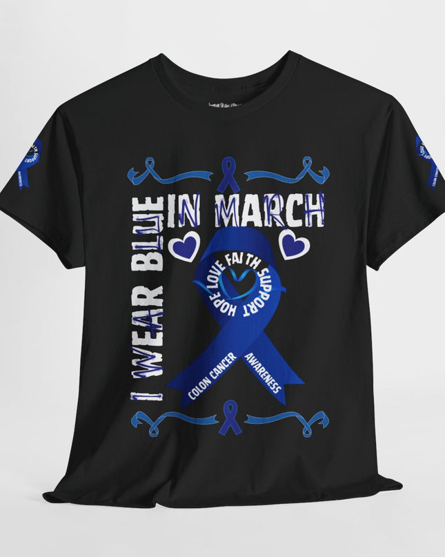 I Wear Blue In March - Colon Cancer Awareness - Adult Unisex T-Shirt