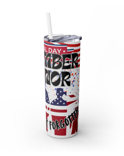 Memorial Day - Remember & Honor - Fallen But Not Forgotten 20oz Skinny Tumbler w/Straw