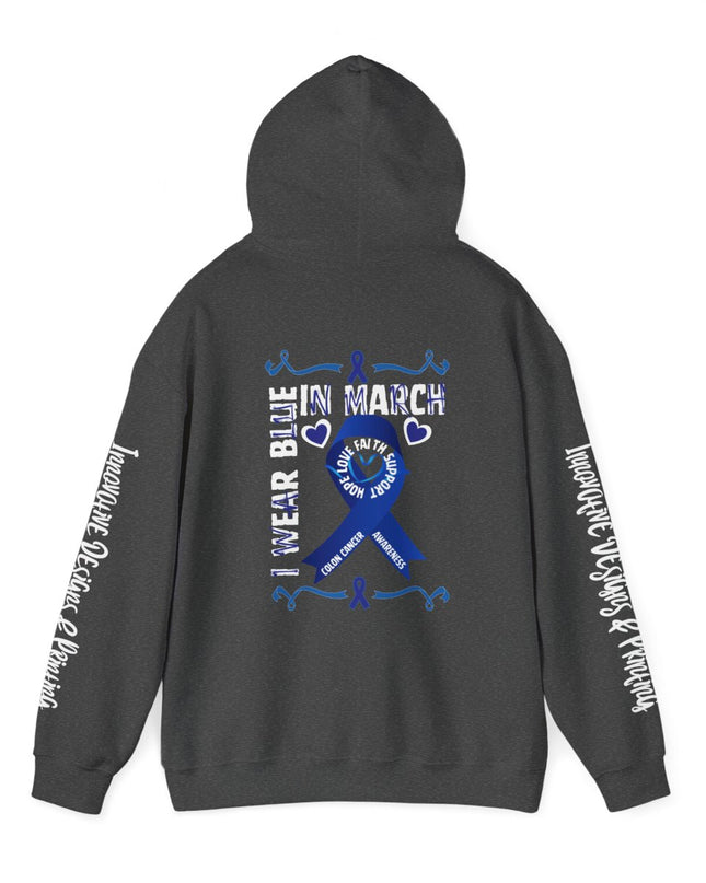 I Wear Blue In March - Colon Cancer Awareness - Unisex Heavy Blend Hoodie