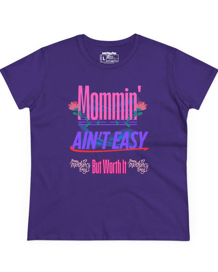 Mommin’ Ain’t Easy – Women’s Gildan Midweight Cotton T-Shirt