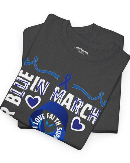I Wear Blue In March - Colon Cancer Awareness - Adult Unisex T-Shirt