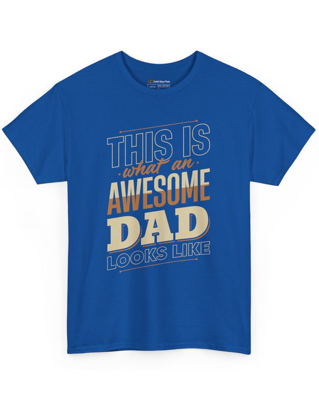 This Is What An Awesome DAD Looks Like – Adult Unisex Heavy Cotton T-Shirt