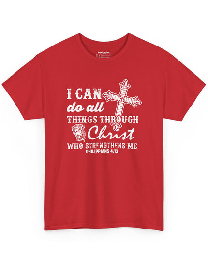 I Can Do All Things Through Christ Who Strengthens Me - Gildan Unisex T-Shirt/Hoodie