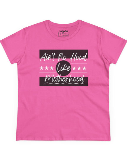 Ain’t No Hood Like Motherhood – Women’s Gildan 500L Cotton T-Shirt