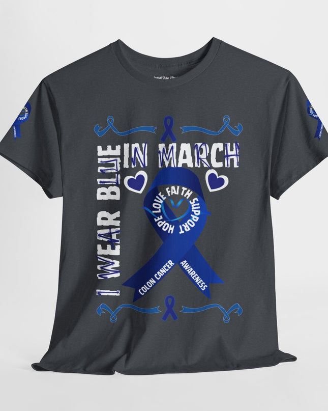 I Wear Blue In March - Colon Cancer Awareness - Adult Unisex T-Shirt