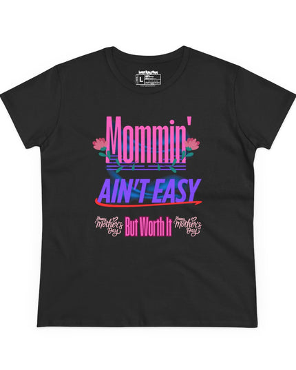 Mommin’ Ain’t Easy – Women’s Gildan Midweight Cotton T-Shirt
