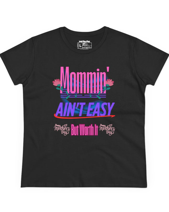 Mommin’ Ain’t Easy – Women’s Gildan Midweight Cotton T-Shirt