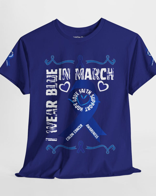 I Wear Blue In March - Colon Cancer Awareness - Adult Unisex T-Shirt