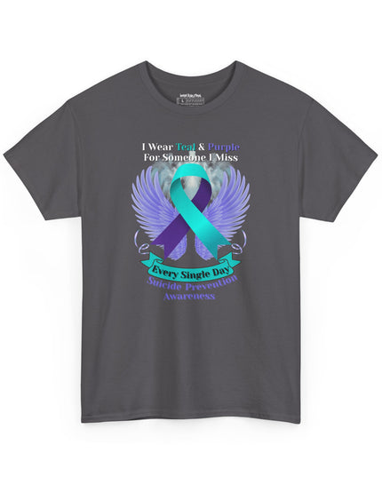 I Wear Teal & Purple for Someone I Miss - Suicide Prevention Awareness T-Shirt