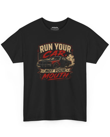 Demolition Derby – Run Your Car, Not Your Mouth – Unisex Heavy Cotton T-Shirt