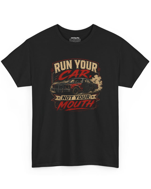 Demolition Derby – Run Your Car, Not Your Mouth – Unisex Heavy Cotton T-Shirt