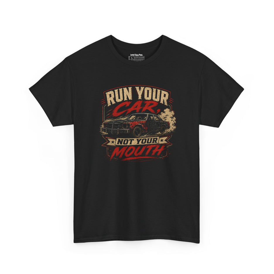 Demolition Derby – Run Your Car, Not Your Mouth – Unisex Heavy Cotton T-Shirt