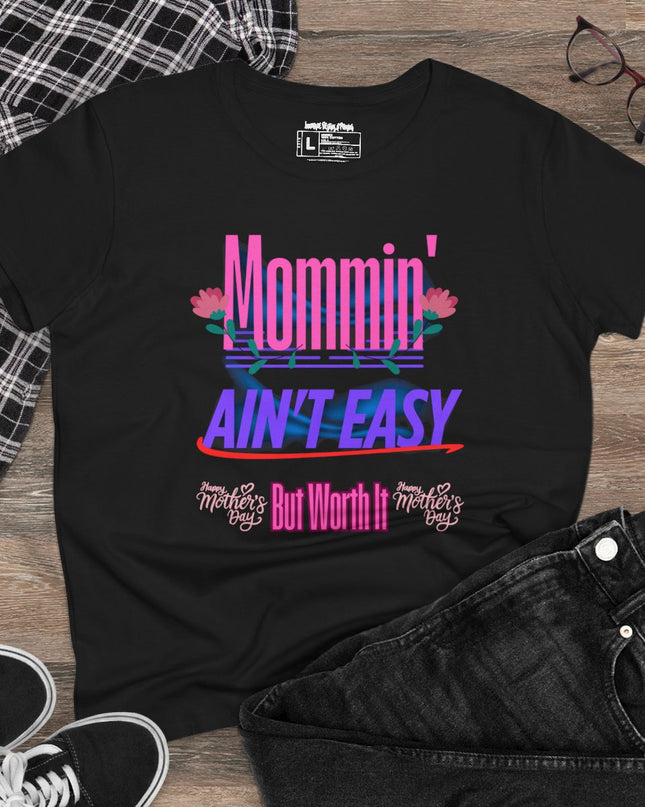 Mommin’ Ain’t Easy – Women’s Gildan Midweight Cotton T-Shirt