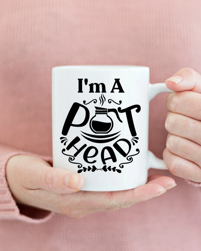 I'm A Pot Head - White Coffee Mug - 11oz. / 15oz.