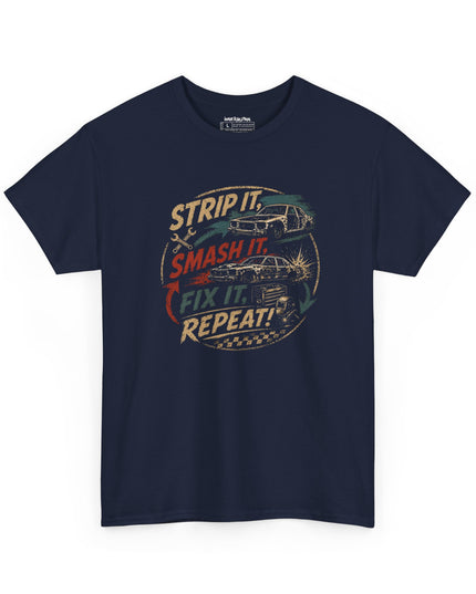 Demolition Derby – Strip It, Smash It, Fix It, Repeat – Unisex Heavy Cotton T-Shirt