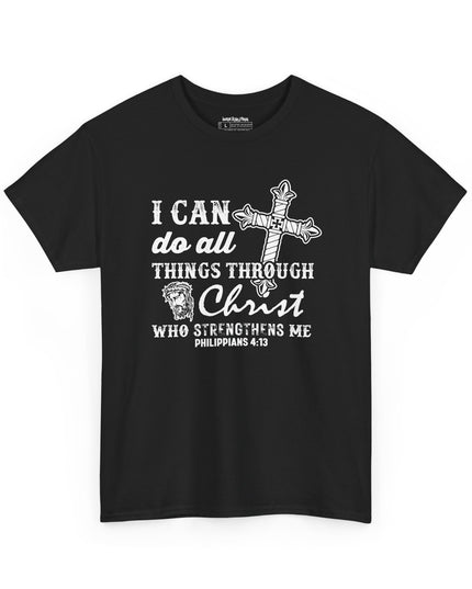 I Can Do All Things Through Christ Who Strengthens Me - Gildan Unisex T-Shirt/Hoodie