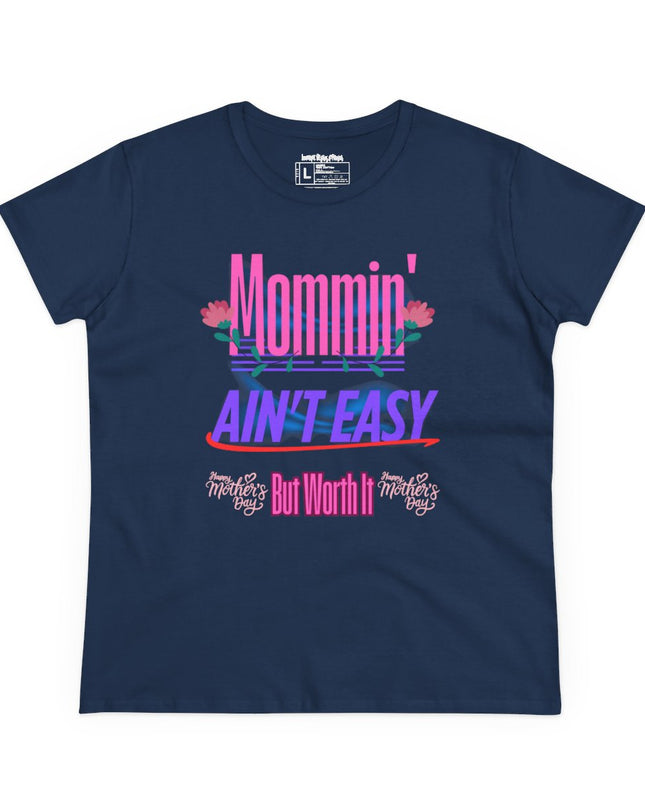 Mommin’ Ain’t Easy – Women’s Gildan Midweight Cotton T-Shirt