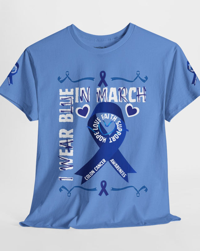 I Wear Blue In March - Colon Cancer Awareness - Adult Unisex T-Shirt