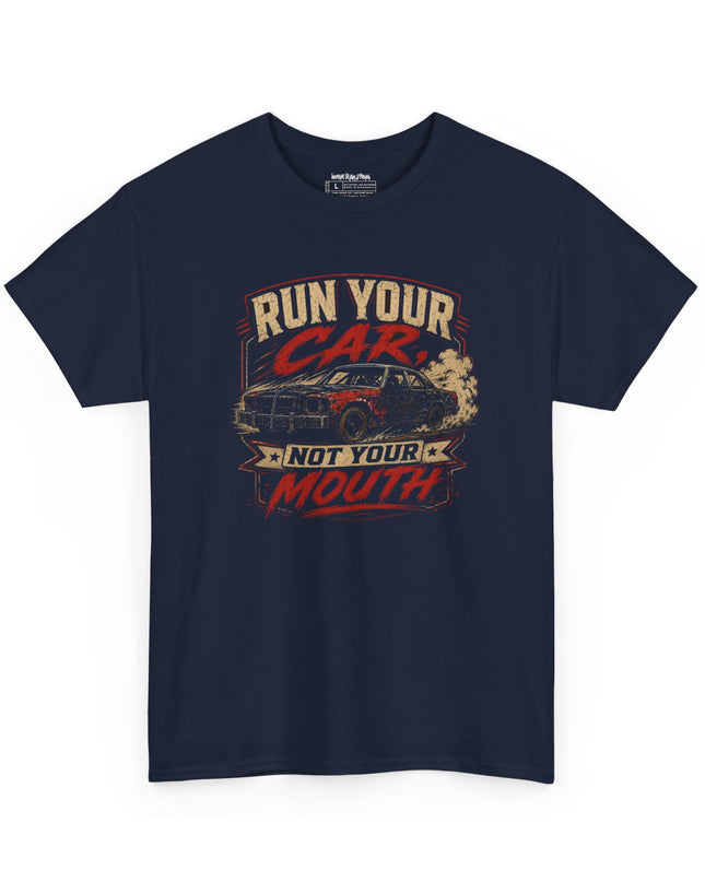 Demolition Derby – Run Your Car, Not Your Mouth – Unisex Heavy Cotton T-Shirt