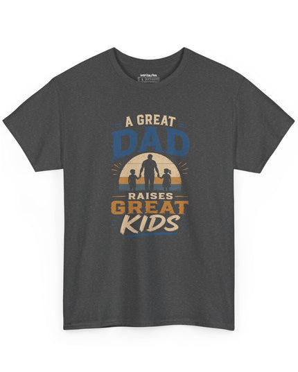 A Great Dad Raises Great Kids – Unisex Heavy Cotton T-Shirt