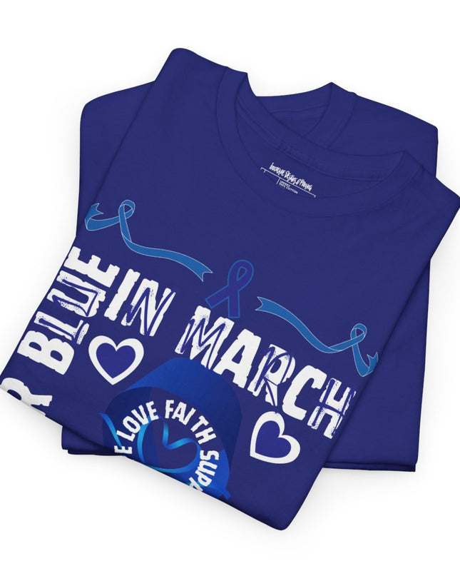 I Wear Blue In March - Colon Cancer Awareness - Adult Unisex T-Shirt