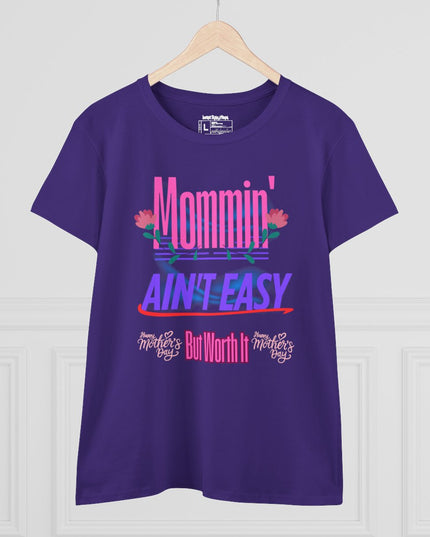 Mommin’ Ain’t Easy – Women’s Gildan Midweight Cotton T-Shirt