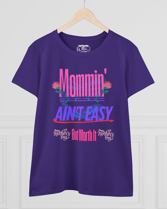Mommin’ Ain’t Easy – Women’s Gildan Midweight Cotton T-Shirt