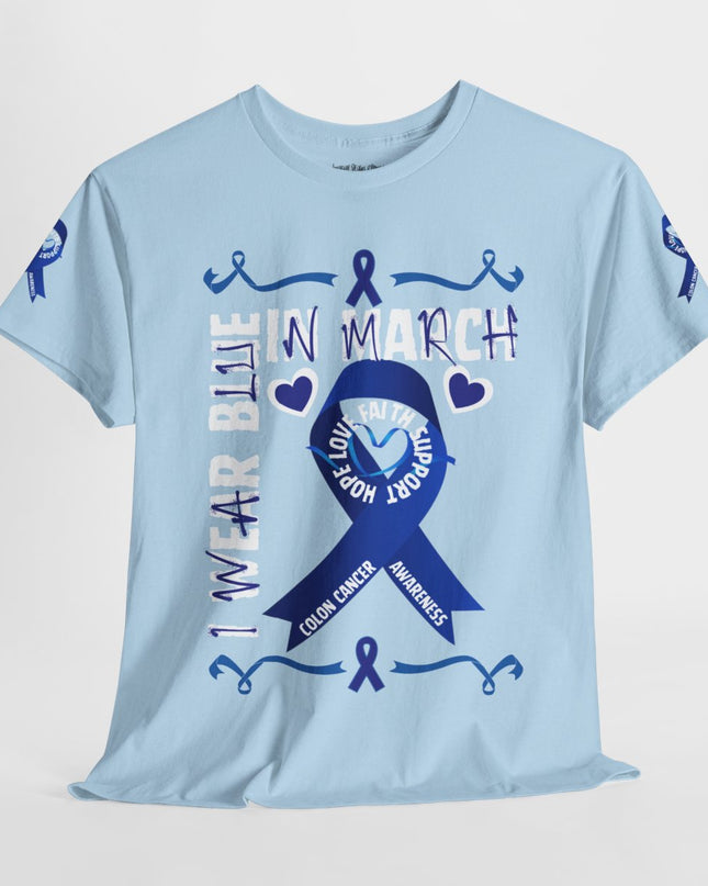 I Wear Blue In March - Colon Cancer Awareness - Adult Unisex T-Shirt