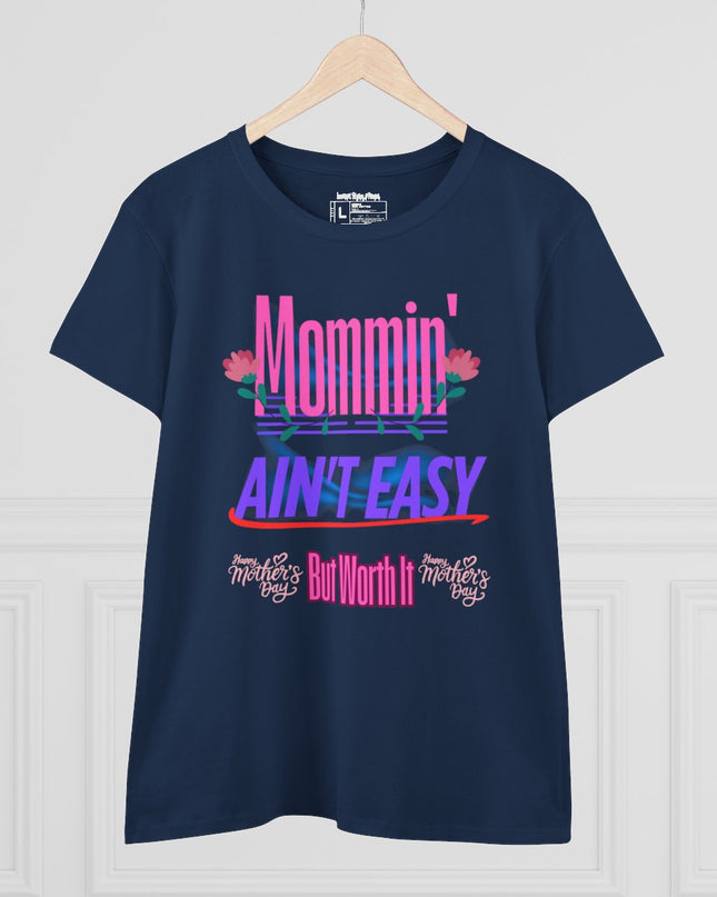 Mommin’ Ain’t Easy – Women’s Gildan Midweight Cotton T-Shirt