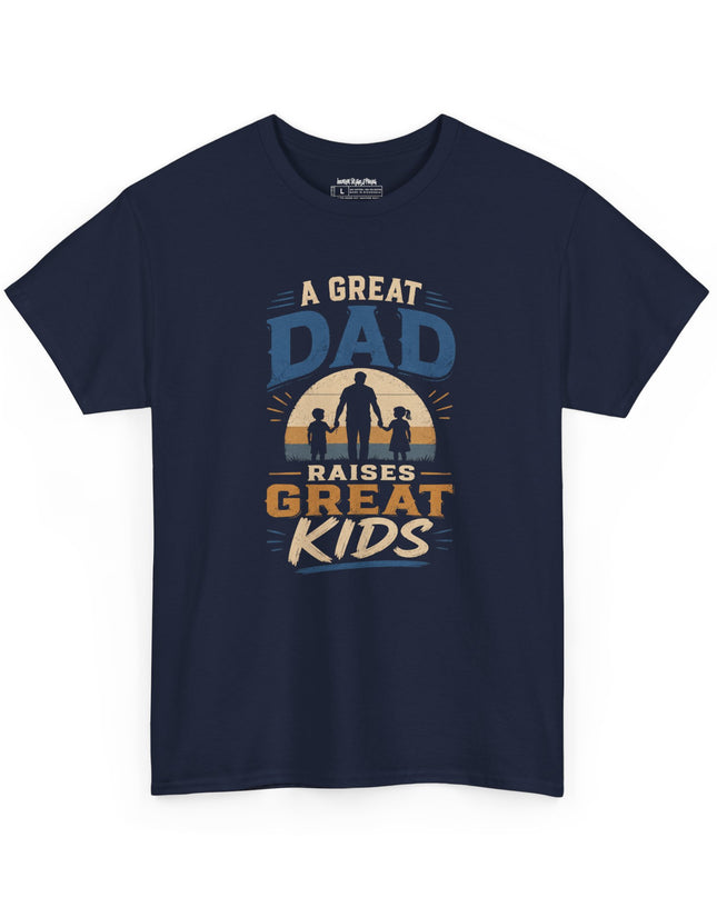 A Great Dad Raises Great Kids – Unisex Heavy Cotton T-Shirt