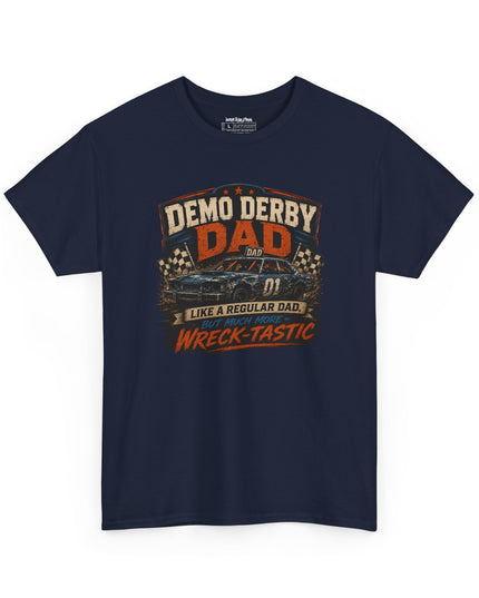 Demo Derby Dad – “Like A Regular Dad, But Much More Wreck-Tastic” – Unisex Heavy Cotton T-Shirt