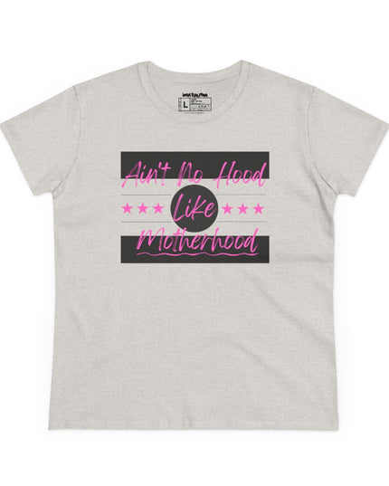 Ain’t No Hood Like Motherhood – Women’s Gildan 500L Cotton T-Shirt