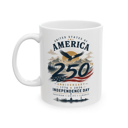 🇺🇸America 250th Anniversary Independence Day – White Ceramic Coffee Mug (11oz & 15oz)